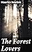 The Forest Lovers: A Medieval Tale of Love, Honor, and Justice in Sherwood Forest