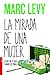 La mirada de una mujer: Lo que no te digo cuando me miras (Spanish Edition)