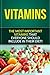 Vitamins: The Most Important Vitamins Everyone should Include in their Diet