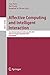 Affective Computing and Intelligent Interaction: Second International Conference, ACII 2007, Lisbon, Portugal, September 12-14, 2007, Proceedings (Lecture Notes in Computer Science, 4738)