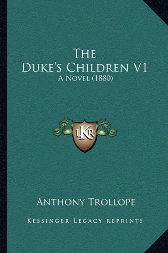 The Duke's Children V1: A Novel