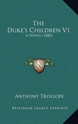 The Duke's Children V1: A Novel