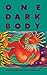 One Dark Body