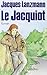 Le Jacquiot (Romans contemporains) (French Edition)