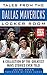 Tales from the Dallas Mavericks Locker Room: A Collection of the Greatest Mavs Stories Ever Told (Tales from the Team)