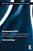 Environmental Skill: Motivation, Knowledge, and the Possibility of a Non-Romantic Environmental Ethics (Routledge Studies in Ethics and Moral Theory)