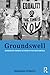Groundswell: Grassroots Feminist Activism in Postwar America
