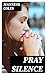 Pray Silence: Enriched edition.
