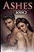 Ashes - Book 2 (Romantic Suspense)