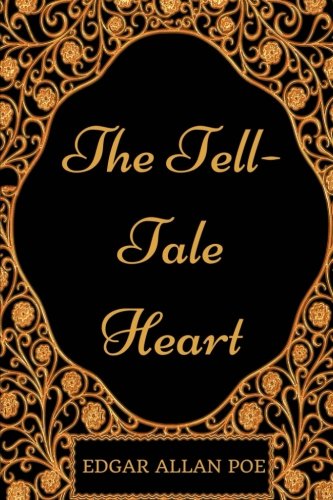 The Tell-Tale Heart: By Edgar Allan Poe - Illustrated