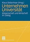 Unternehmen Universität: Wissenschaft und Wirtschaft im Dialog. 2. Forum Hochschulmarketing der Freien Universität Berlin (German Edition)