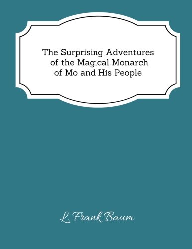 The Surprising Adventures of the Magical Monarch of Mo and His People