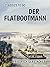 Der Flatbootmann (Classics To Go) (German Edition)