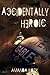 Accidentally Heroic