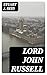 Lord John Russell by Stuart J. Reid Lord John Russell by Stuart J. Reid