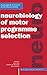 Neurobiology of Motor Programme Selection by Jenny Kien