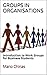 GROUPS IN ORGANISATIONS: In...