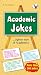Academic Jokes:Laughter is the best medicine