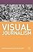 Visual Journalism (Journalism: Reflections on Practice)