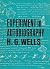 Experiment in Autobiography - Discoveries and Conclusions of ... by H.G. Wells