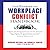 The Essential Workplace Conflict Handbook: A Quick and Handy Resource for Any Manager, Team Leader, HR Professional, Or Anyone Who Wants to Resolve Disputes and Increase Productivity