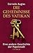 Die Geheimnisse des Vatikan: Eine andere Geschichte der Papststadt (German Edition)