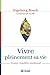Vivre pleinement sa vie: Trouver l'équilibre émotionnel (French Edition)