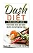 Dash Diet for Weight Loss: 21 Delicious, Quick and Simple Recipes for Rapid Weight Loss