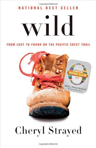 Wild: A Journey from Lost to Found