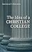The Idea of a Christian College