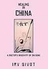 Healing in China: A Doctor's Discovery of Chi Gong