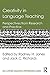 Creativity in Language Teaching: Perspectives from Research and Practice (ESL & Applied Linguistics Professional Series)