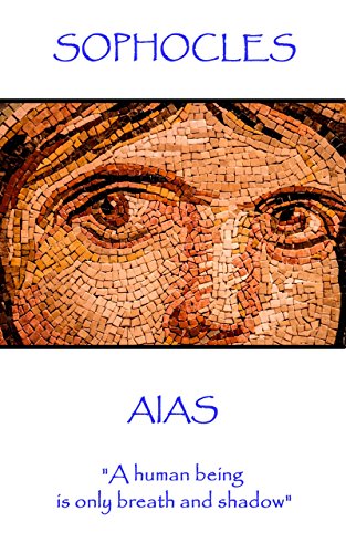 Aias: "A human being is only breath and shadow"