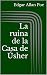 La ruina de la Casa de Úsher (Spanish Edition)