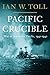 Pacific Crucible: War at Sea in the Pacific, 1941-1942 (Pacific War Trilogy Book 1)