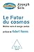 Le Futur du cosmos: Matière noire et énergie sombre (French Edition)