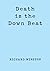 Death Is the Down Beat