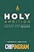Holy Ambition: Turning God-Shaped Dreams into Reality