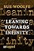 Leaning Towards Infinity
