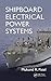 Shipboard Electrical Power Systems
