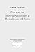 Paul and the Imperial Authorities at Thessalonica and Rome: A Study in the Conflict of Ideology (Wissenschaftliche Untersuchungen zum Neuen Testament)