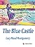 The blue Castle by L.M. Montgomery