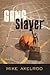 Gang Slayer by Mike Axelrod