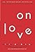On Love: A Novel