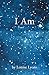 I Am