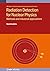Radiation Detection for Nuclear Physics: Methods and industrial applications (IOP Series in Nuclear Spectroscopy and Nuclear Structure)
