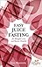 Easy Juice Fasting: for Wei...