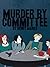 Murder by Committee