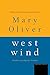 West Wind by Mary Oliver