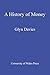 History of Money by Glyn Davies History of Money by Glyn Davies